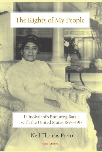 9780875867212: The Rights of My People - Liliuokalani's Enduring Batte With the United States 1893-1917