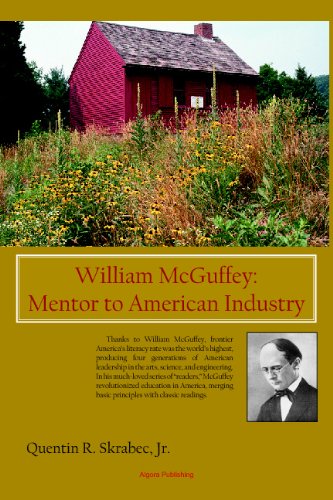 Imagen de archivo de William McGuffey : Mentor to American Industry a la venta por Better World Books