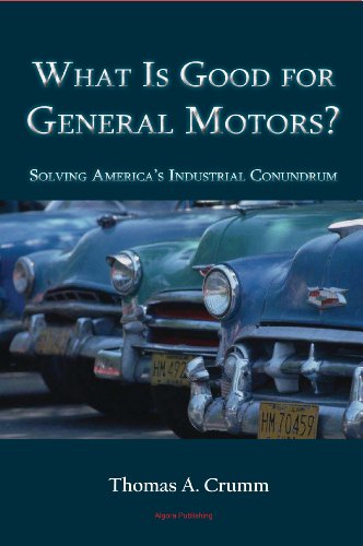 9780875867786: What Is Good for General Motors?: Solving America's Industrial Conundrum