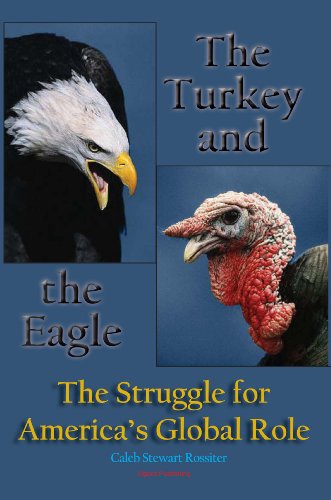 9780875867991: The Turkey and the Eagle: The Struggle for America s Global Role