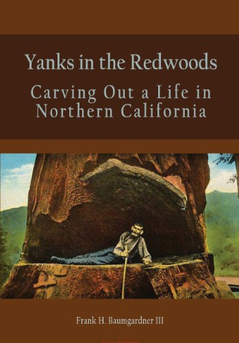 9780875868028: Yanks in the Redwoods, Carving Out a Life in Northern California
