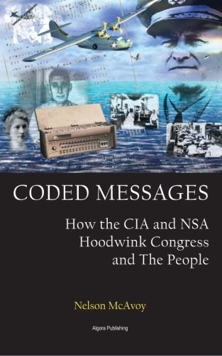 Stock image for Coded Messages: How the CIA and the NSA Hoodwink Congress and the People for sale by HPB-Diamond