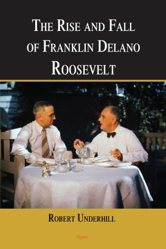 9780875869490: The Rise and Fall of Franklin D. Roosevelt