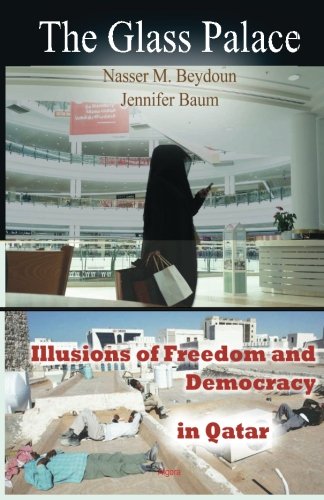 Beispielbild fr The Glass Palace: Illusions of Freedom and Democracy in Qatar zum Verkauf von ThriftBooks-Dallas