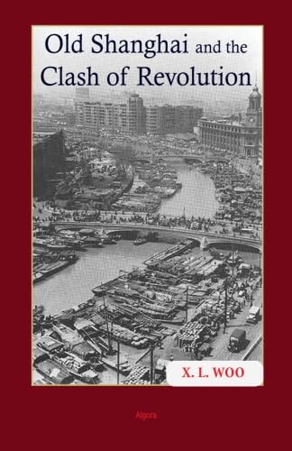 9780875869964: Old Shanghai and the Clash of Revolution