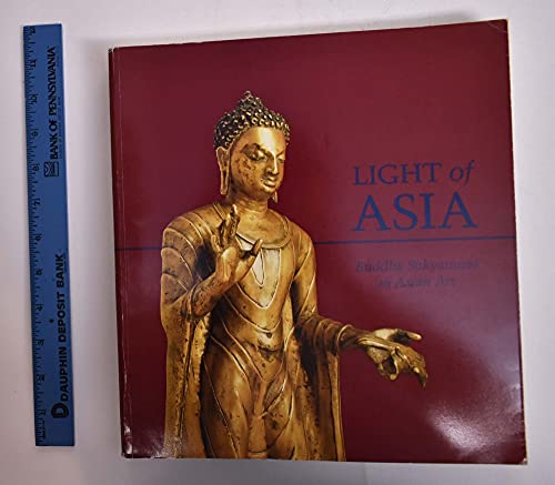 Stock image for Light of Asia: Buddha Sakyamuni in Asian art for sale by Hafa Adai Books