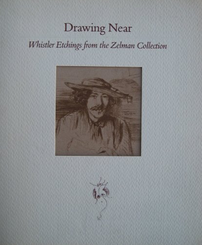 Stock image for Drawing near: Whistler etchings from the Zelman Collection for sale by Books From California