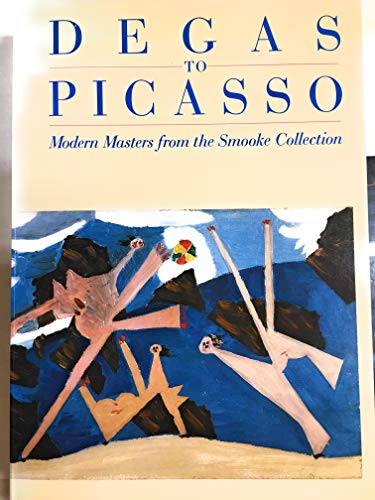 Beispielbild fr Degas to Picasso: Modern masters from the Smooke Collection zum Verkauf von Books From California