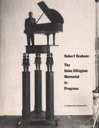 Stock image for Robert Graham, the Duke Ellington Memorial in Progress: Los Angeles County Museum of Art, Robert O. Anderson Building, September 8-October 23, 1988 for sale by Hennessey + Ingalls