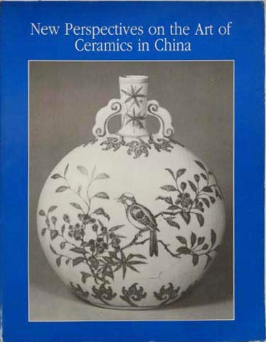 Stock image for New Perspectives on the Art of Ceramics in China for sale by Books From California