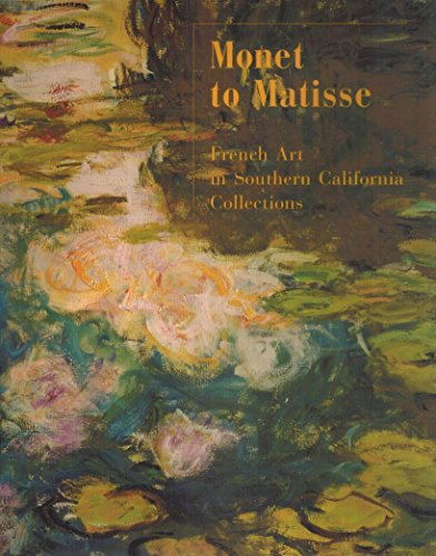 Imagen de archivo de Monet to Matisse : French Art in Southern California Collections a la venta por Better World Books: West