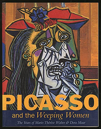 Picasso and the Weeping Women: The Years of Marie-Therese Walter and Dora Maar (9780875871691) by Freeman, Judi