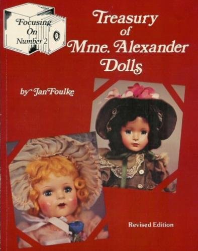 Imagen de archivo de Treasury of (Madame) Mme. Alexander dolls (Focusing on) a la venta por HPB-Diamond