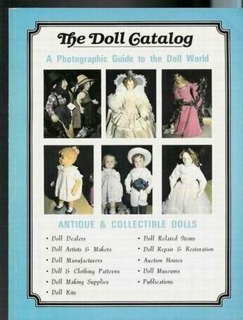 Stock image for The Doll Catelog, A Photographic Guide to the Doll World for sale by Bookensteins