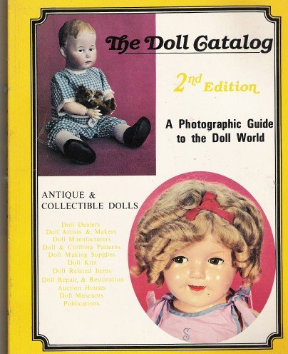 Beispielbild fr The Doll Catalog: A Photographic Guide to the Doll World: Antique and Collectibl zum Verkauf von Wonder Book
