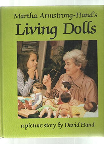 Imagen de archivo de Martha Armstrong-Hand's living dolls: A picture story a la venta por ThriftBooks-Dallas
