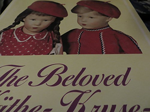 Beispielbild fr Beloved Kathe Kruse Dolls : Yesterday and Today zum Verkauf von Better World Books