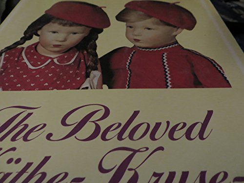 9780875882109: Beloved Kathe Kruse Dolls - Yesterday and Today