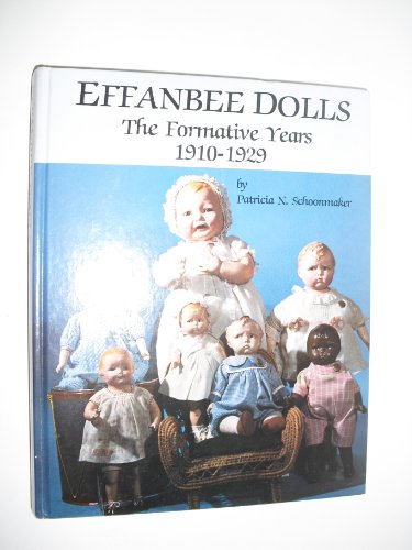 Beispielbild fr Effanbee Dolls the Formative Years 1910-1929 zum Verkauf von Larry W Price Books