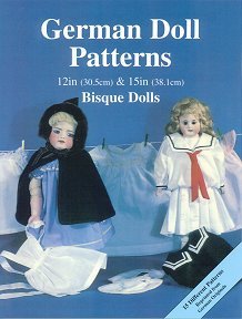 Stock image for German Doll Patterns, 12" (30.5cm) and 15" (38.1cm) Bisque Dolls for sale by HPB-Emerald