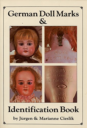 German Doll Marks and Identification Book (9780875882734) by Cieslik, Jurgen; Cieslik, Marianne