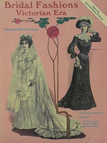 Beispielbild fr Bridal Fashions Victorian Era. Including a pattern for Doll's 1889 Bridal Gown zum Verkauf von Mr Mac Books (Ranald McDonald) P.B.F.A.