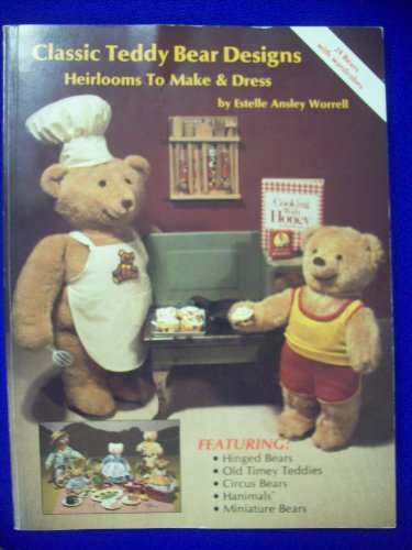 Imagen de archivo de Classic Teddy Bear Designs-Heirlooms to Make & Dress a la venta por SecondSale