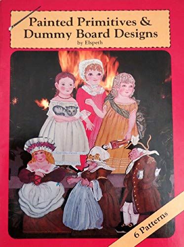 Painted Primitives and Dummy Board Designs (9780875882857) by Elspeth