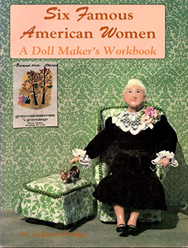 Stock image for Six Famous American Women a Doll Maker's Workbook for sale by Book Booth