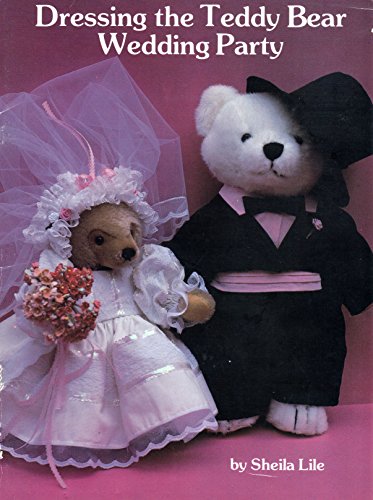 Beispielbild fr Dressing the Teddy Bear Wedding Party zum Verkauf von Wonder Book