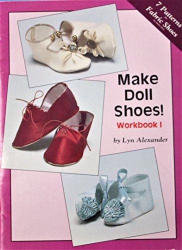 Make Doll Shoes! Workbook I - Alexander, Lyn