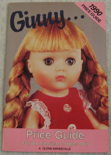 Stock image for Ginny, an American Toddler Doll Price Guide for sale by JR Books
