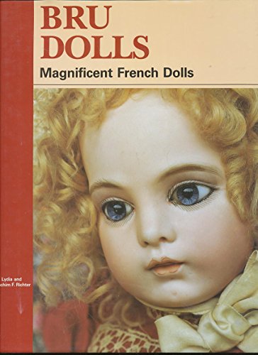 Bru Dolls: magnificent Frenc dolls