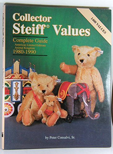 Imagen de archivo de Collector Steiff Values : Complete Guide American Limited Editions Animal Kingdom 1980-1990 a la venta por Aaron Books