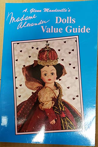 Imagen de archivo de A. Glenn Mandeville's Madame Alexander Dolls Value Guide a la venta por SuzyQBooks