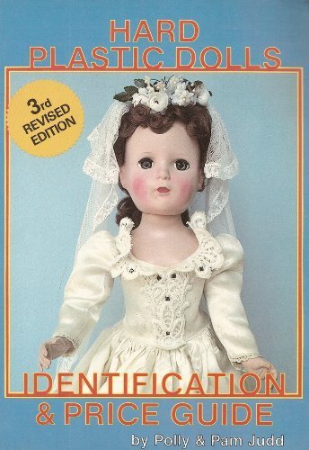 Beispielbild fr Hard Plastic Dolls, Vol. 1 (Revised) zum Verkauf von SecondSale