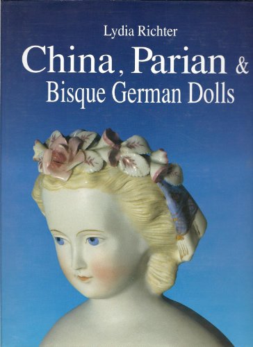 CHINA, PARIAN & BISQUE GERMAN DOLLS. Ca. 1840 -Ca. 1900.