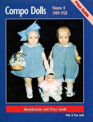 Stock image for Compo Dolls II: 1909-1928 Identification and Price Guide, (Volume 2) (Composition Dolls) for sale by HPB-Emerald