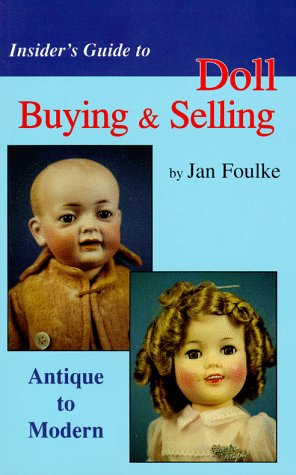 Beispielbild fr Insider's Guide to Doll Buying and Selling : Antique to Modern zum Verkauf von Better World Books