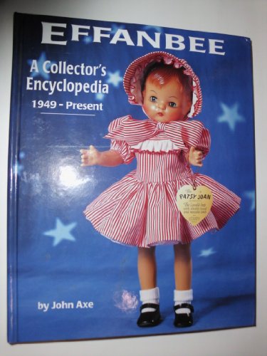 Stock image for Effanbee A Collector's Encyclopedia 1949 - Present (Rev. Edition) for sale by Books of the Smoky Mountains