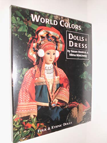 Stock image for World Colors Dolls & Dresses, Folk & Ethnic Dolls for sale by Chaparral Books