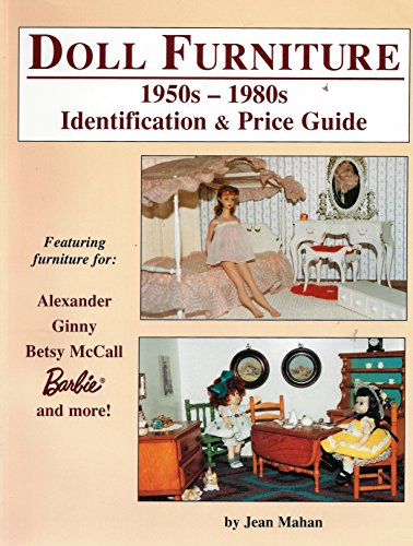 Imagen de archivo de Doll Furniture: 1950s-1980s Identification Price Guide- Featuring Furniture for Alexander, Ginny, Betsy McCall, Barbie and More! a la venta por Books of the Smoky Mountains