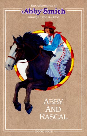 Imagen de archivo de Abby and Rascal (Adventures of Abby Smith Through Time & Place) a la venta por Book Lover's Warehouse