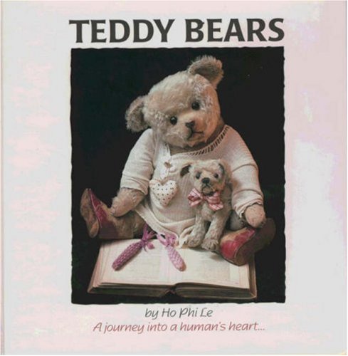 Stock image for Teddy Bears: Images of Love - A Journey Into A Humans Heart for sale by Hammonds Antiques & Books