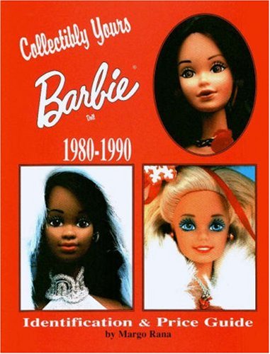 9780875885117: Collectibly Yours Barbie Doll 1980-1990: 1980-1990 : Identification & Price Guide