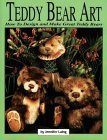 Stock image for Teddy Bear Art: How to Design Make Great Teddy Bears for sale by Blue Vase Books