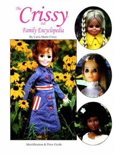 Stock image for The Crissy Doll Family Encyclopedia: Identification & Price Guide for sale by SecondSale