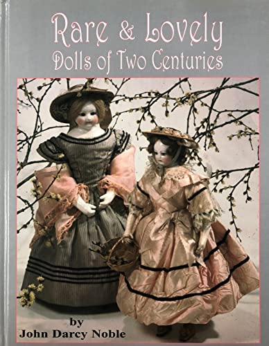 Stock image for Rare & Lovely Dolls: Two Centuries of Beautiful Dolls for sale by Wonder Book