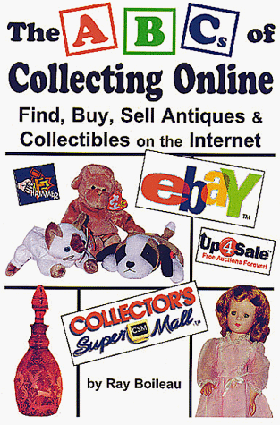 9780875885421: ABCs of Collecting Online: Find, Buy, Sell Antiques and Collectibles on the Internet