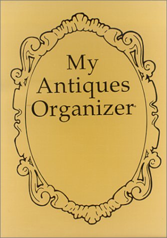 Stock image for My Antiques Organizer for sale by The Book Cellar, LLC